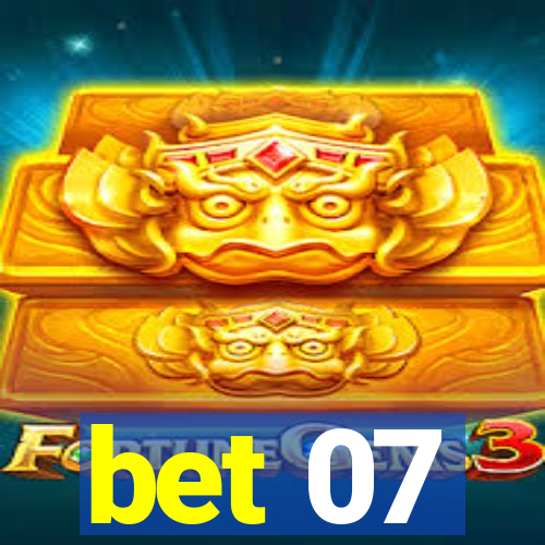 bet 07